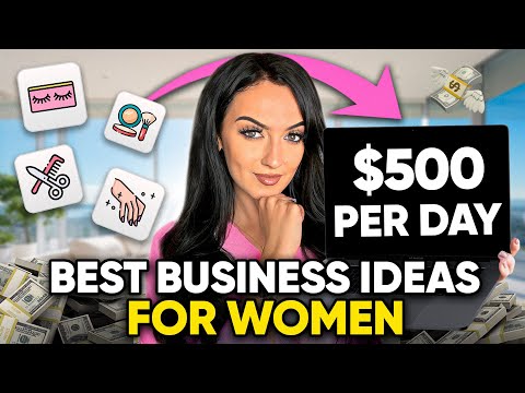 6 BEST Small Business Ideas for Women in 2025 ($500/Day)