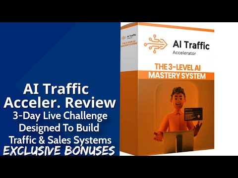 AI Traffic Accelerator Review | 3-Day Live Challenge Designed To Build Traffic & Sales Systems