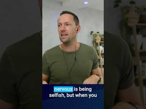 Being Nervous Is Selfish?