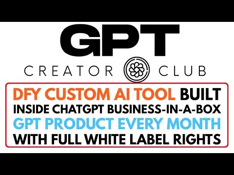 The GPT Creator Club Review Bonus – DFY Custom AI Tool ChatGPT Business-In-A-Box (Monthly Product)