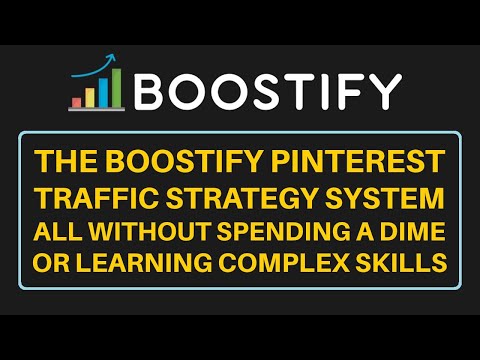 Boostify Review Bonus – The Boostify Pinterest Traffic System