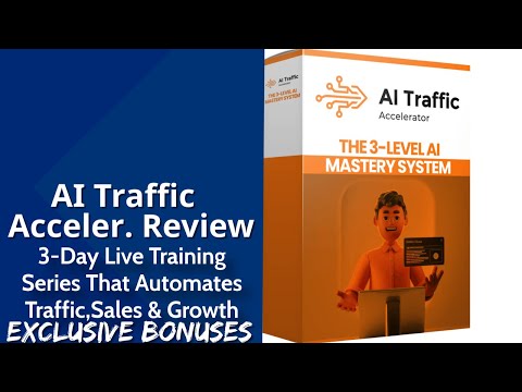 AI Traffic Accelerator Review | 3-Day Live Training Series That Automates Traffic, Sales & Growth