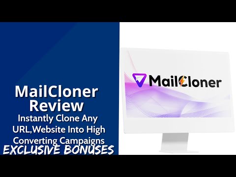 MailCloner Review | Instantly Clone Any URL, Website Into High-Converting Campaigns