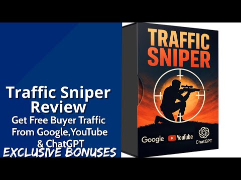Traffic Sniper Review | Get Free Buyer Traffic From Google, YouTube & ChatGPT | Exclusive Bonuses