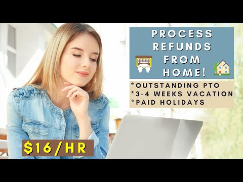PROCESS REFUNDS FROM HOME | OUTSTANDING PTO | 3-4 WEEKS VACATION | REMOTE WORK FROM HOME JOBS 2025