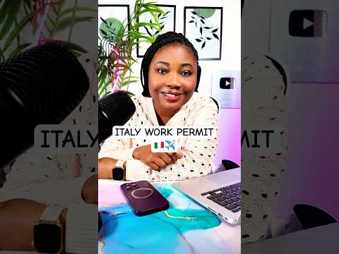 Italy offering work visa to foreigners, Apply now