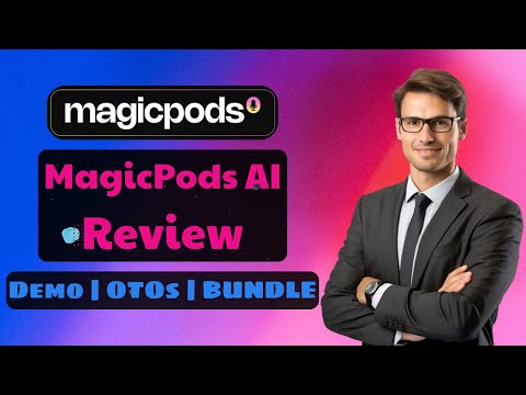 MagicPods AI OTO 1-4 + BUNDLE ⛔️ MagicPods AI OTO 1,2,3, 4 + Walkthroug 🔴 MagicPods AI Review & OTO
