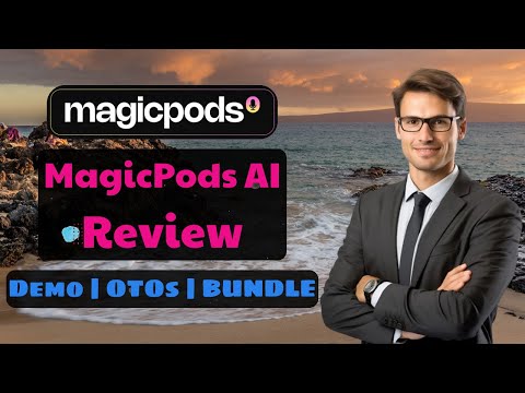 MagicPods AI Review with OTO 1-4 ⛔️ MagicPods AI OTO + Demo + Walkthrough 🔴 MagicPods AI OTO 1,23,4