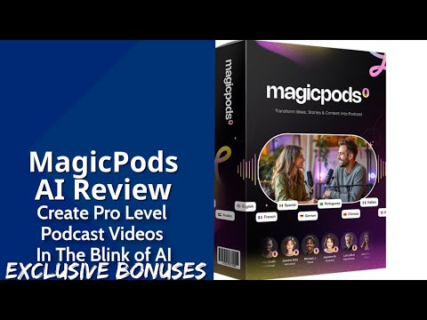 MagicPods AI Review | Create Pro Level Podcast Videos In The Blink of AI | Exclusive Bonuses