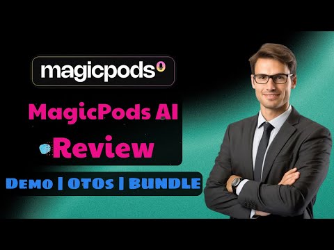 MagicPods AI OTO Bundle Review ⛔️ In-Depth Walkthrough + Demo + OTO 🔴 MagicPods AI OTO Review [NEW]