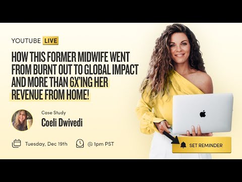 How this former midwife went from burnt out to global impact and 6x’ing her revenue from home!