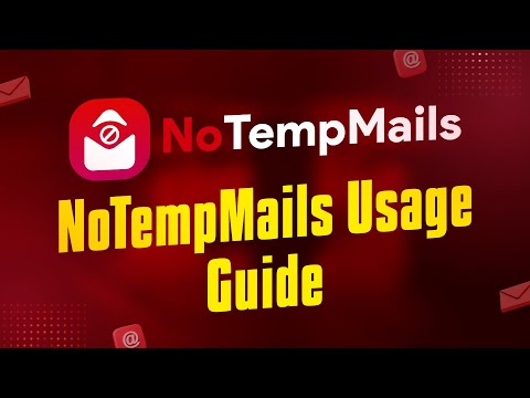 NoTempMails Usage Guide