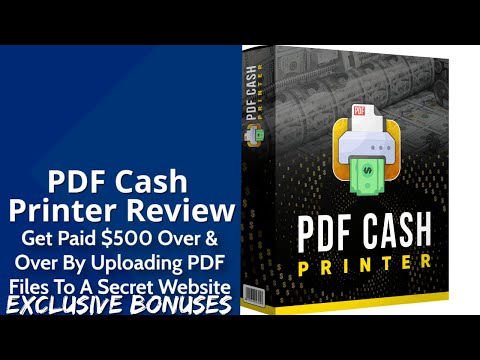 PDF Cash Printer Review | Get Paid $500 Over & Over By Uploading PDF Files To A Secret Website