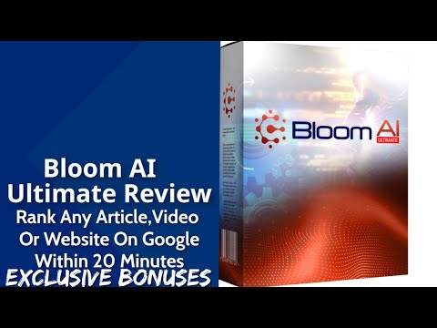 Bloom AI Ultimate Review | Rank Any Article, Video Or Website On Google Within 20 Minutes