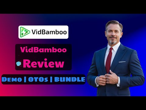 VidBamboo OTO 1,2,3,4,5 + BUNDLE ⛔️ Full OTO Details + FastPass 🔴 VidBamboo OTO Review +Honest Demo