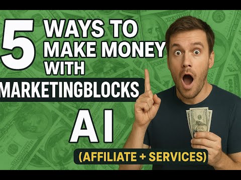 5 Proven Ways to Make Money with MarketingBlocks AI | Affiliate & Service Income Ideas