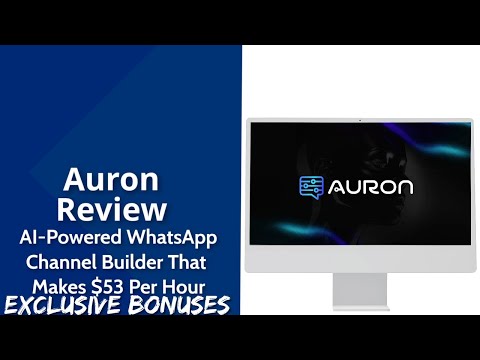 Auron Review | AI-Powered WhatsApp Channel Builder That Makes $53/Hour | Exclusive Bonuses