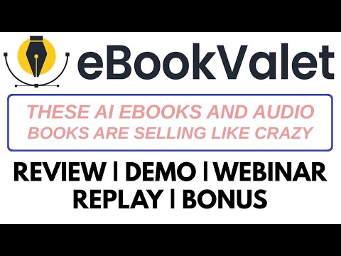 eBook Valet Review Demo Webinar Replay Bonus – Turn Simple Ideas into Profitable eBooks in Minutes