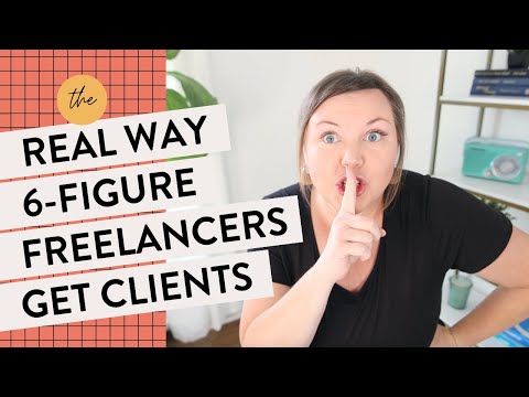 This is How 6 Figure Freelancers ACTUALLY Land Clients (Complete Training)