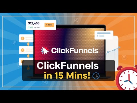 Master ClickFunnels in 15 Minutes: Create High-Converting Sales Funnels Fast!