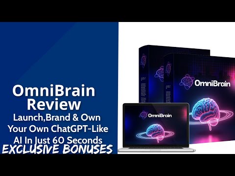OmniBrain Review | Launch, Brand & Own Your Own ChatGPT-Like AI In Just 60 Seconds | Exclusive Bonus
