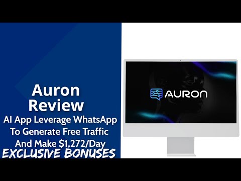 Auron Review | AI App Leverage WhatsApp To Generate Free Traffic & Make $1,272/Day | Exclusive Bonus