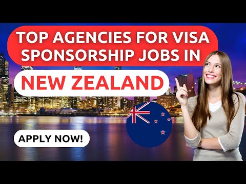 THESE AGENCIES WILL HELP YOU RELOCATE TO NEW ZEALAND WITH VISA SPONSORSHIP