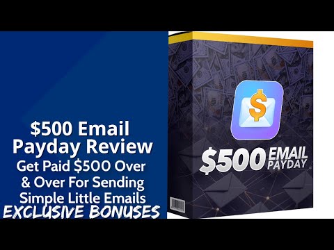 $500 Email Payday Review | Get Paid $500 Over & Over For Sending Simple Little Emails