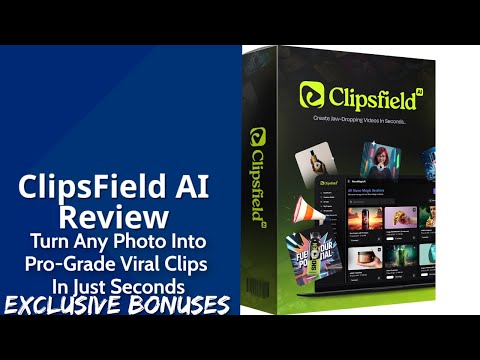 ClipsField AI Review | Turn Any Photo Into Pro-Grade Viral Clips In Just Seconds | Exclusive Bonuses