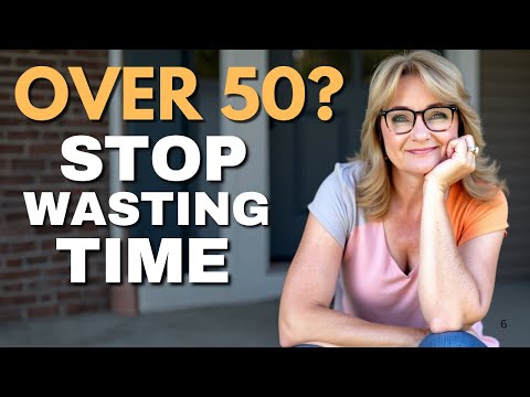 7 Things That Are a WASTE OF TIME After 50 (I Wish I Knew This Sooner)