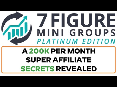 7 Figure Mini Groups  Review – A 200k Per Month Super Affiliate Secrets Revealed