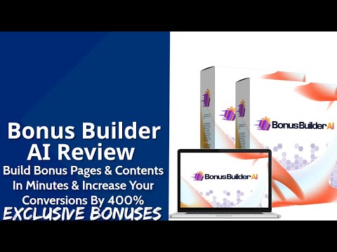 BonusBuilder AI Review | Build Bonus Pages & Contents In Minutes & Increase Your Conversions By 400%