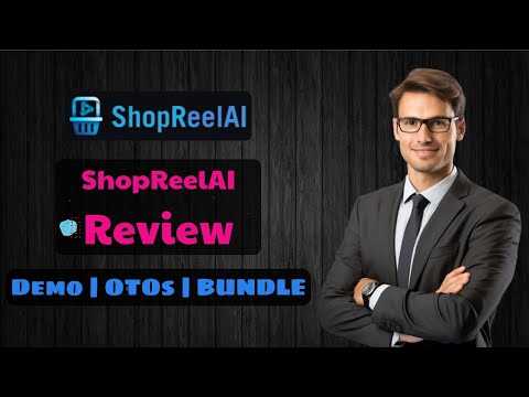 ShopReelAI Review: Full Bundle Details 🔥+SPECIAL BONUSES 🔴 All 4 OTO and bundle links here