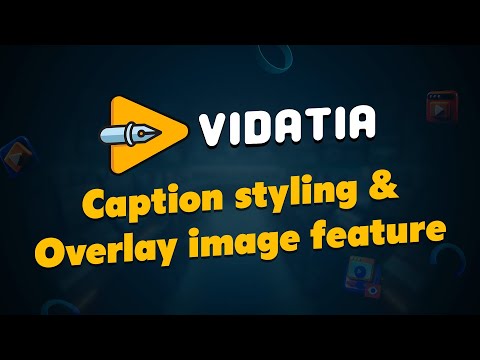 Guide to the new Caption styling and Overlay image feature