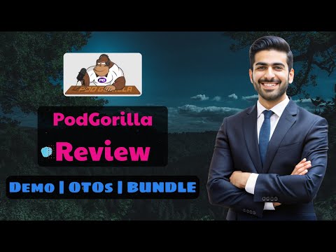 PodGorilla OTO 1,2, 3 + BUNDLE 🔥 PodGorilla OTO Bundle + Walkthrough + Bonuses 🔴 PodGorilla OTO