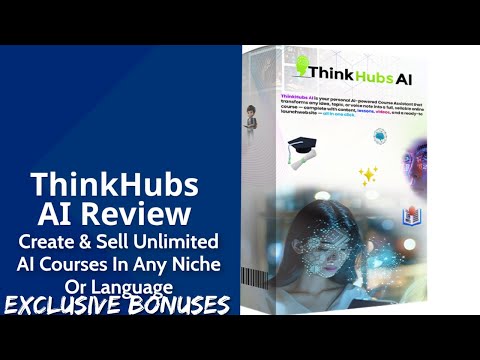 ThinkHubs AI Review | Create & Sell Unlimited AI Courses In Any Niche Or Language | Exclusive Bonus
