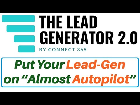 The Lead Generator 2.0 Review Bonus Connect 365 – Put Your Lead Gen on “Almost Autopilot”