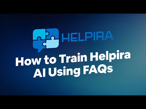 How to Train Helpira AI Using FAQs Step by Step Guide
