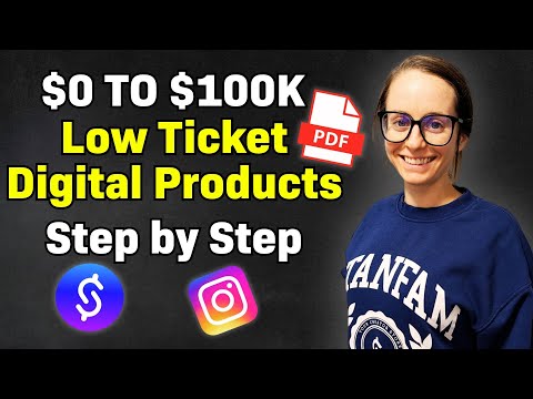$0 to $100k with Low Ticket Digital Products Step by Step