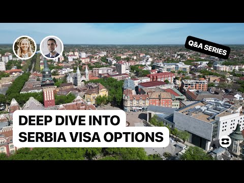 Serbia Visa Options with Expert Immigration Lawyer: Digital Nomad Visa, Temporary Residency…