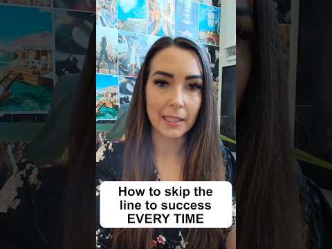 How to skip the line to success EVERY TIME