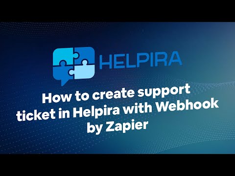 How to create support ticket in Helpira with Webhook by Zapier