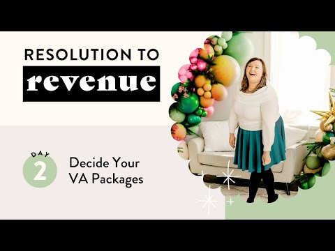 Resolution to Revenue: Day 2 (Create Your VA Packages)