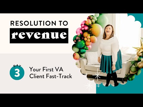 Resolution to Revenue – Day 3 (Your First VA Client Fast-Track)