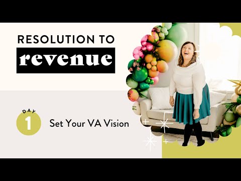 Resolution to Revenue: Day 1 (Create Your Business Vision & Goals)