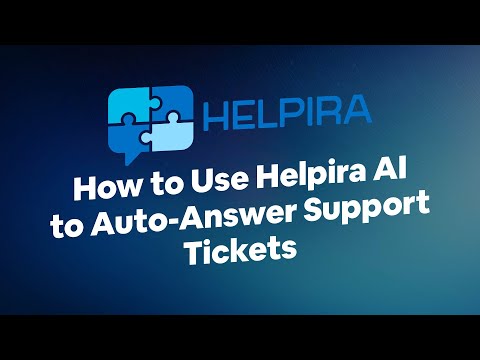 How to Use Helpira AI to Auto-Answer Support Tickets