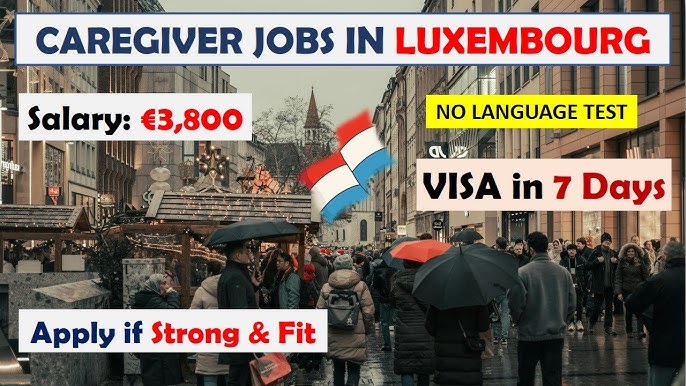 Luxembourg Caregivers Jobs for Foreigners l Salary,Skilled and Benefits explained