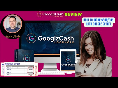 Googlz Cash Loophole Video+Review: How to Make $500/Day with Google Gemini