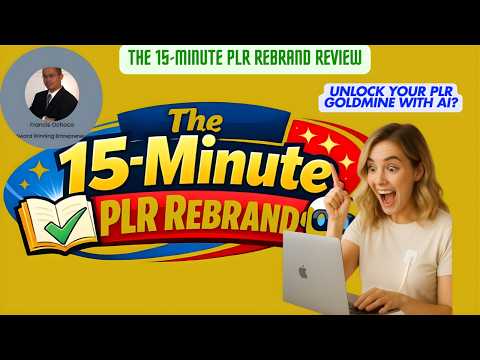 The 15-Minute PLR Rebrand Review+Video: Unlock Your PLR Goldmine with AI?