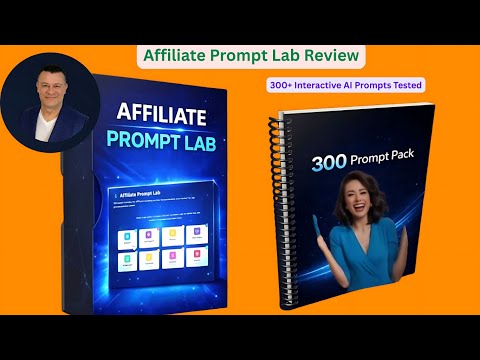 Affiliate Prompt Lab Video+Review: 300+ Interactive AI Prompts Tested
